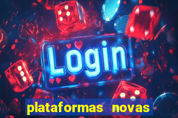 plataformas novas do jogo do tigrinho